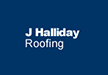J Halliday Roofing