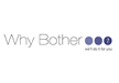 View Why Bother..? We\'ll Do It For You website