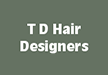 T D Hair Designers