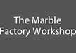 The Marble Factory Workshop..
