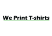 We Print T-Shirts
